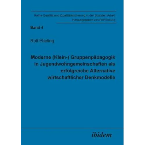 Moderne (Klein-) Gruppenpädagogik in Jugendwohngemeinschaften als erfolgreiche Alternative wirtschaftlicher Denkmodelle.