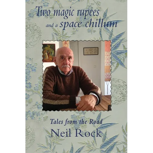Two Magic Rupees and a Space Chillum: Post-colonial travels of a seminal British Rocker