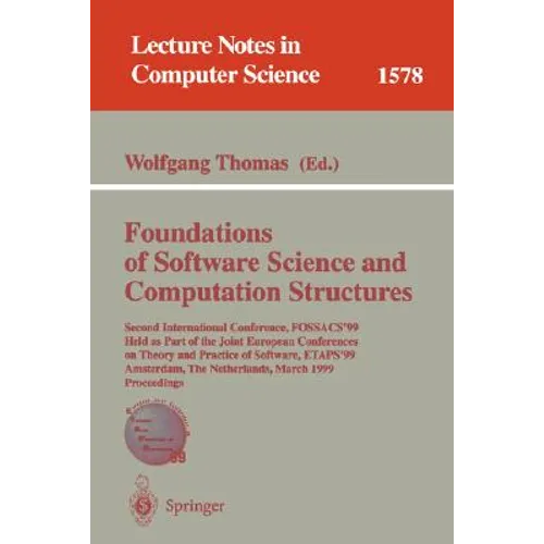 Foundations of Software Science and Computation Structures: Second International Conference, Fossacs'99, Held as Part of the Joint European Conference