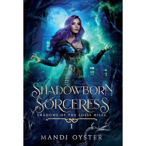Shadowborn Sorceress: A New Adult Urban Fantasy Novel