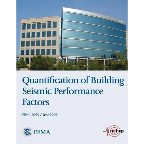 Quantification of Building Seismic Performance Factors (FEMA P695 / June 2009)