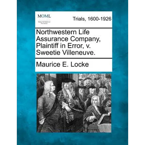 Northwestern Life Assurance Company, Plaintiff in Error, V. Sweetie Villeneuve.