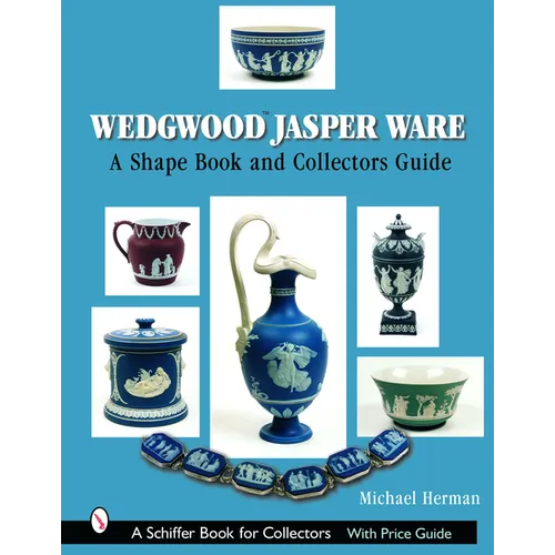 Wedgwood Jasper Ware: A Shape Book and Collectors Guide