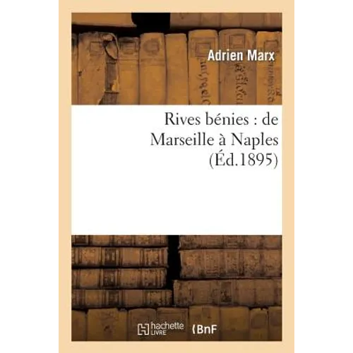 Rives Bénies: de Marseille À Naples