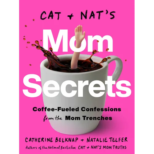 Cat and Nat's Mom Secrets: Coffee-Fueled Confessions from the Mom Trenches