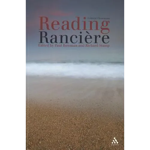 Reading Ranciere: Critical Dissensus