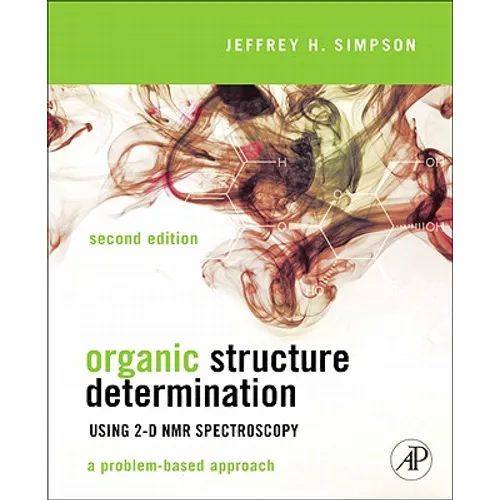 Organic Structure Determination Using 2-D NMR Spectroscopy: A Problem-Based Approach
