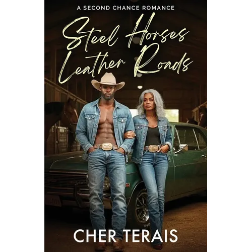 Steel Horses, Leather Roads: A Second Chance Romance