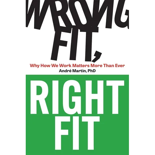 Wrong Fit, Right Fit: Why How We Work Matters More Than Ever