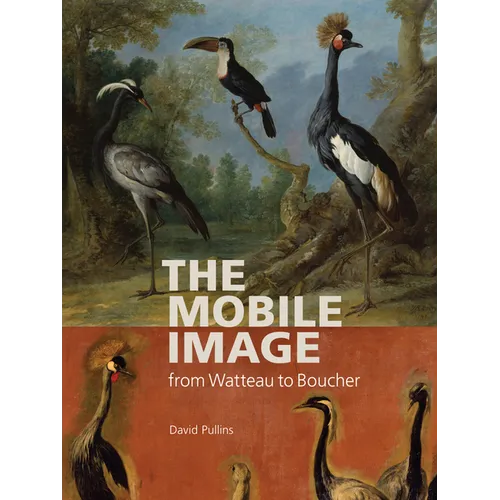 The Mobile Image from Watteau to Boucher
