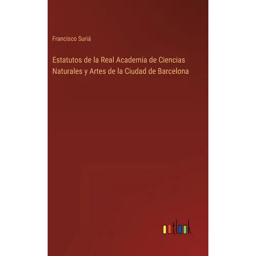 Estatutos de la Real Academia de Ciencias Naturales y Artes de la Ciudad de Barcelona