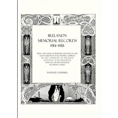 Ireland's Memorial Records 1914-1918: Being the Names of Irishmen Who Fell in the Great European War 1914 Volume 4