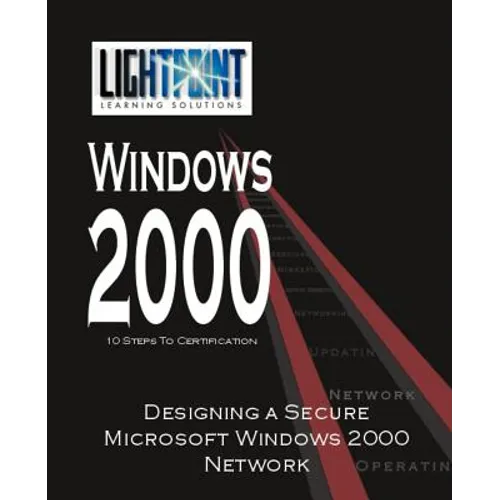 Designing a Secure Microsoft Windows 2000 Network