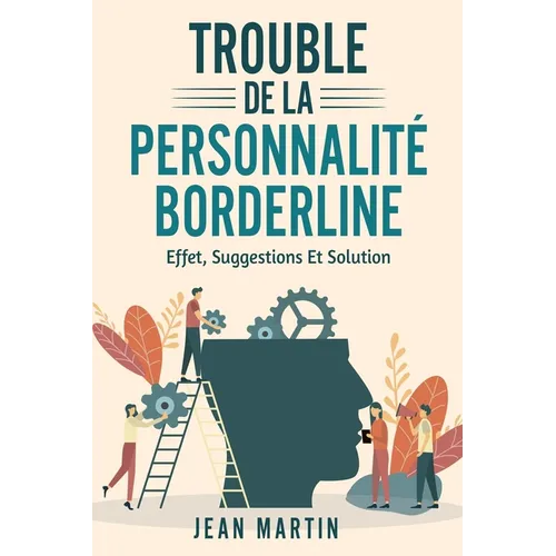 Trouble de la Personnalité Borderline: effet, suggestions et solution