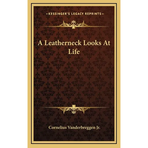 A Leatherneck Looks At Life