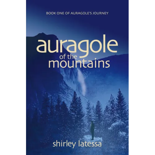 Auragole of the Mountains: Book One of Aurogole's Journey