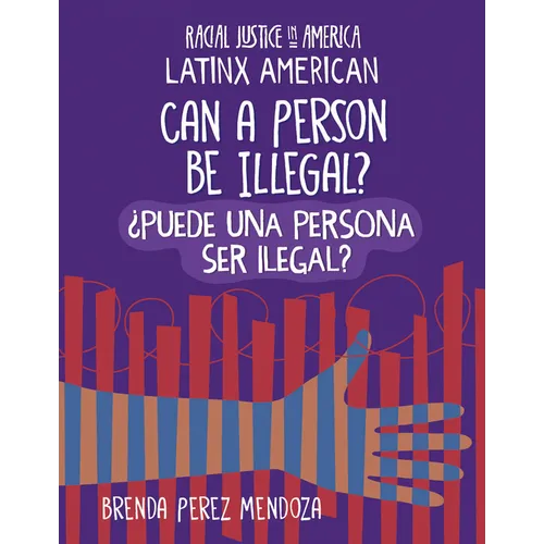 Can a Person Be Illegal? / ソPuede Una Persona Ser Ilegal?