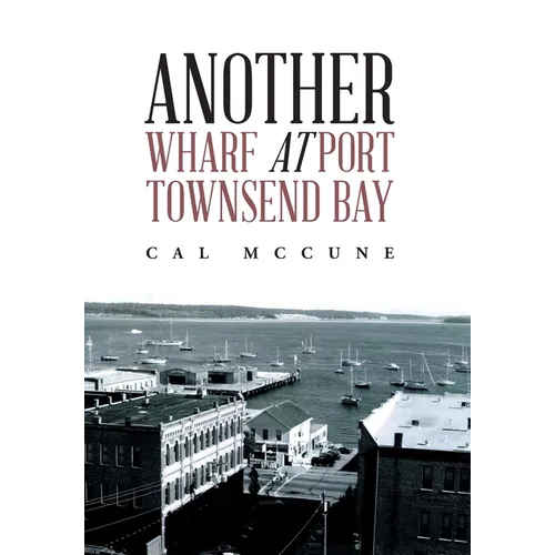 Another Wharf at Port Townsend Bay