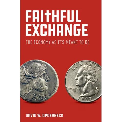 Faithful Exchange: The Economy as It's Meant to Be