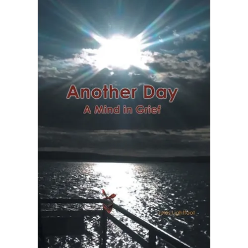 Another Day: A Mind in Grief