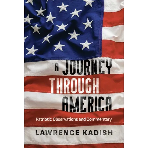 A Journey Through America: Patriotic Observations and Commentary