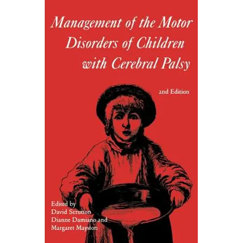 Management of the Motor Disorders of Children with Cerebral Palsy
