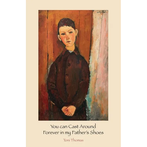 You can Cast Around Forever in my Father's Shoes