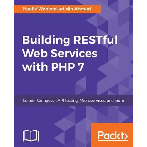 Building RESTful Web Services with PHP 7