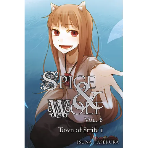 Spice and Wolf, Volume 8: The Town of Strife I