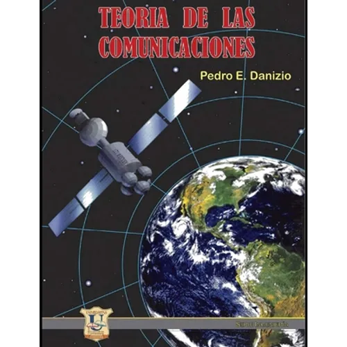Teoría de las comunicaciones: Serie Ingeniería - Segunda edición