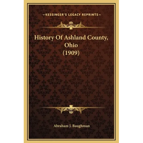 History Of Ashland County, Ohio (1909)