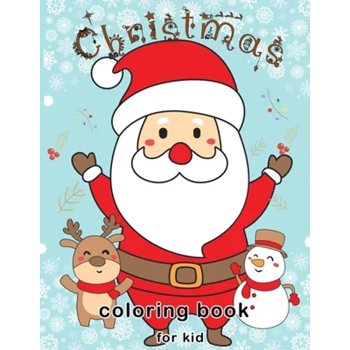 Christmas Coloring Book for Kids: The Ultimate gift in this Holiday Season including Beautiful Cute and Easy 50 Christmas Coloring page of Santa Claus