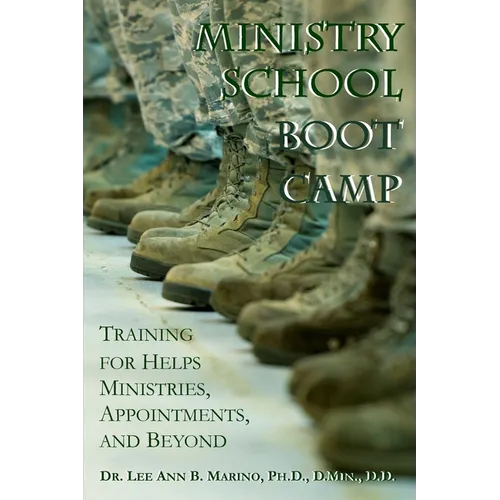 Ministry School Boot Camp: Training For Ministry, Appointments, And Beyond