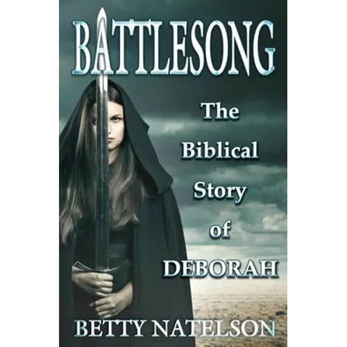 Battlesong: The Biblical Story of Deborah