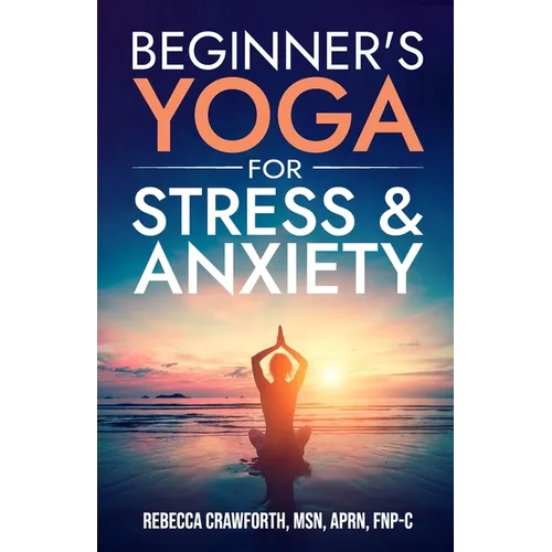Beginner's Yoga For Stress & Anxiety