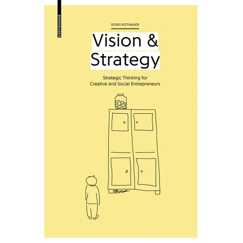 Vision & Strategy: Strategic Thinking for Creative and Social Entrepreneurs