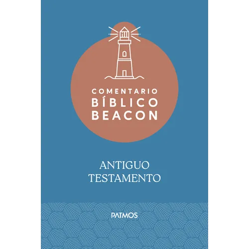 Comentario Bíblico Beacon - Antiguo Testamento / Beacon Bible Commentary - Old Testament