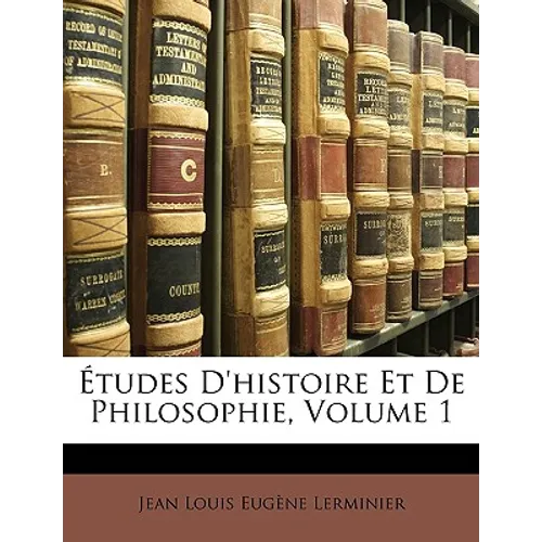 Études D'histoire Et De Philosophie, Volume 1
