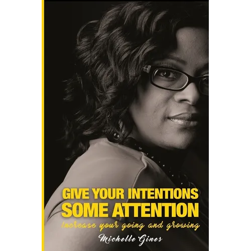 Giving Your Intentions Some Attention