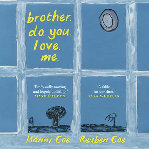 Brother. Do. You. Love. Me.