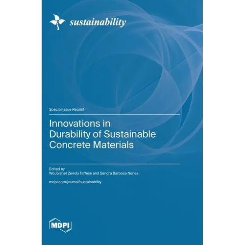 Innovations in Durability of Sustainable Concrete Materials