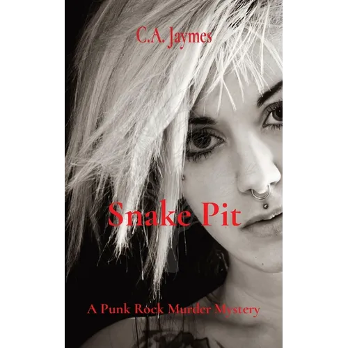 Snake Pit: A Punk Rock Murder Mystery
