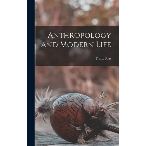 Anthropology and Modern Life