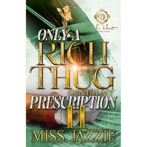 Only A Rich Thug Can Fill My Prescription 2: An African American Romance: The Finale
