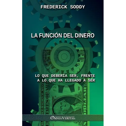La función del dinero: Lo que debería ser, frente a lo que ha llegado a ser