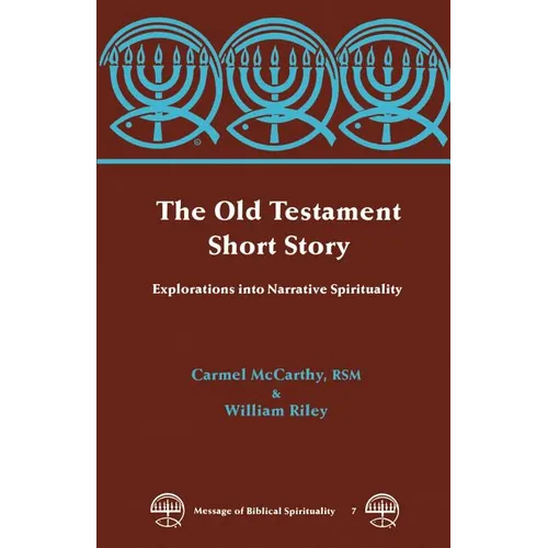 The Old Testament Short Story: Explorations Into Narrative Spirituality