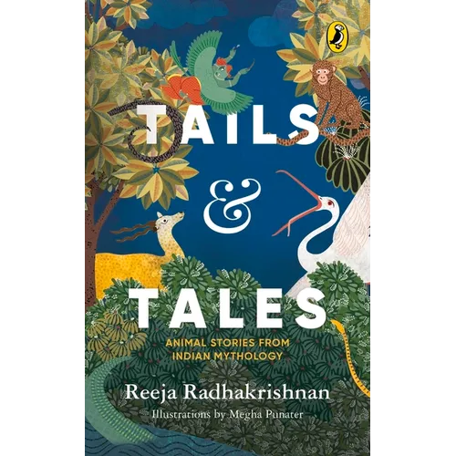 Tails & Tales: Animal Stories from Indian Mythology