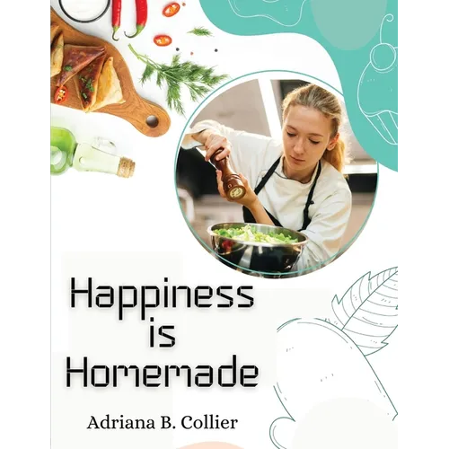 Happiness is Homemade: The Home Cook's Guide