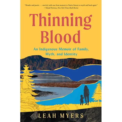 Thinning Blood: An Indigenous Memoir of Family, Myth, and Identity