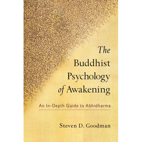 The Buddhist Psychology of Awakening: An In-Depth Guide to Abhidharma